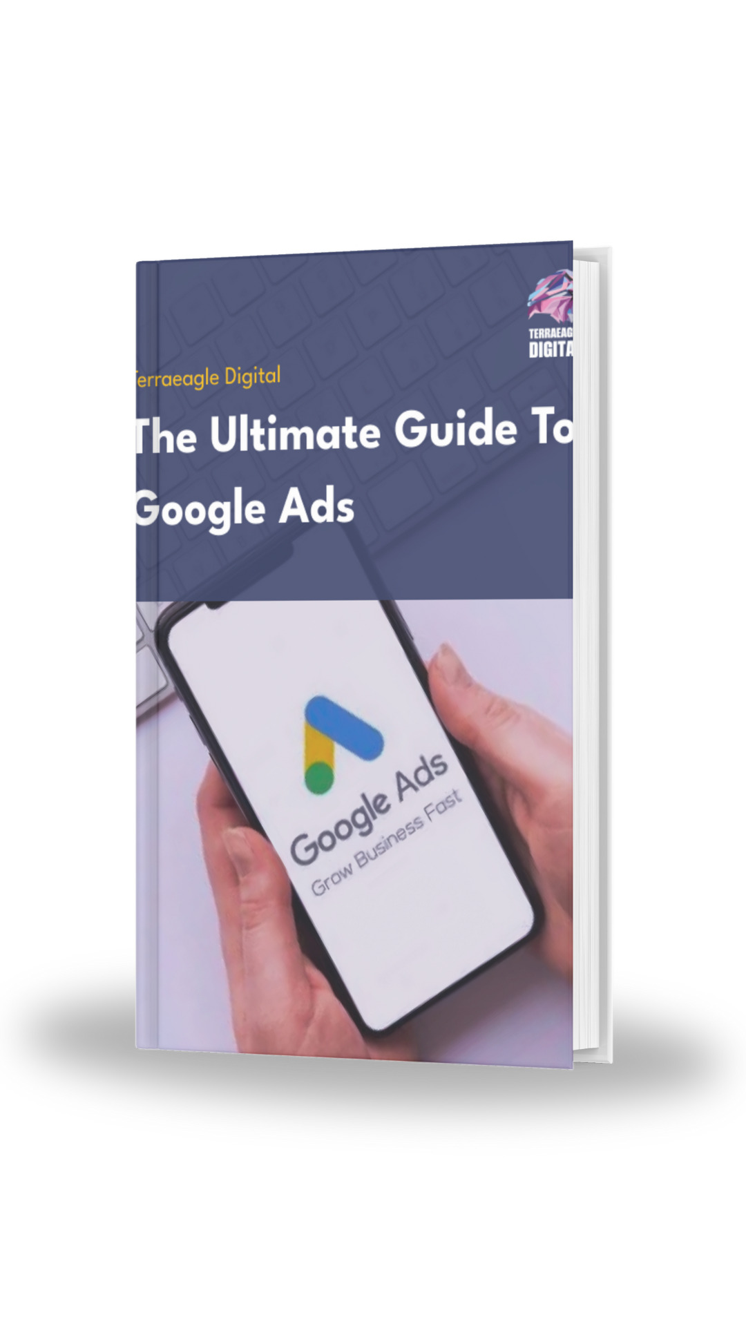 The ultimate guide to Google Ads